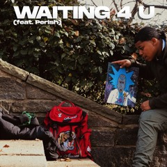 @GMF.OUTTALINE - WAITING 4 U (FEAT. PERISH) [PROD. BY PERISH]