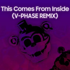 This Comes From Inside (V-PHASE Remix)