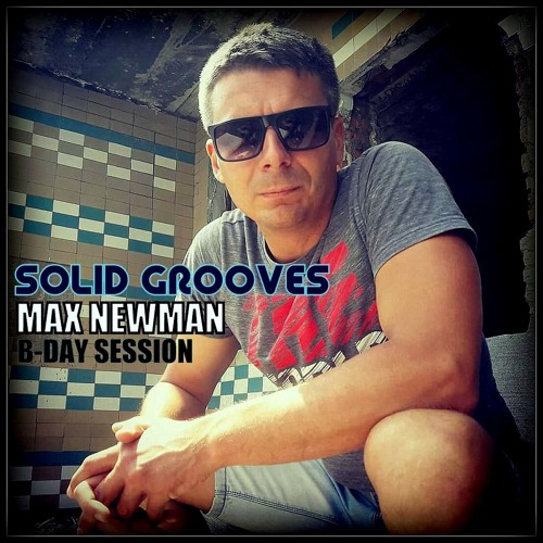 DJ MAX NEWMAN- SOLID GROOVES (Progressive house Session)