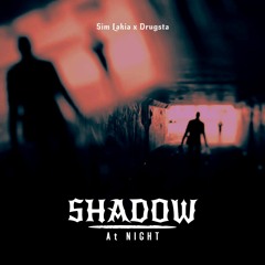Shadow At Night (ft. Drugsta)