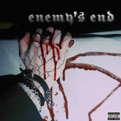 enemy’s end (prod. acculbed x dentist)