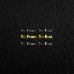 No Peace, No Rest