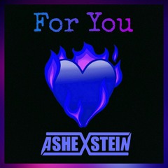 Ashexstein - For You