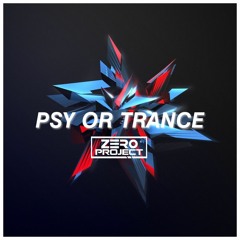 Zero Project - PSY OR TRANCE [ Extended Mix ].
