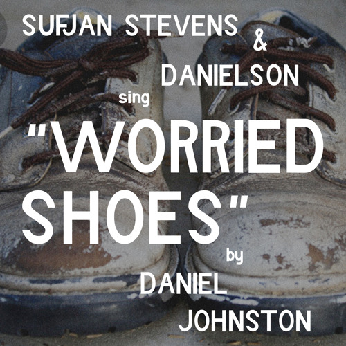 Worried Shoes (feat. Sufjan Stevens)