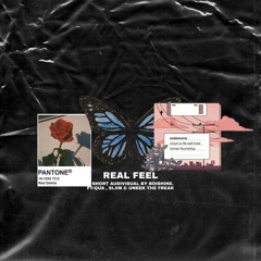 REAL FEEL(ft. Qua,Slxm & Uneek The Freak)