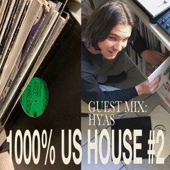 1000% CLASSIC US HOUSE #2 - GUEST MIX BY HYAS (S1E2)