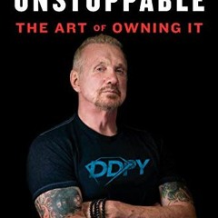 ✔️ Read Positively Unstoppable: The Art of Owning It by  Diamond Dallas Page &  Mick Foley