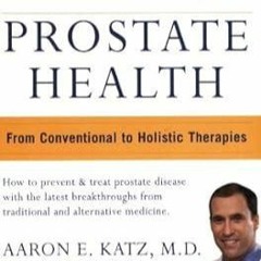 ✔read❤ Dr. Katz's Guide to Prostate Health: From Conventional to Holistic Therapies