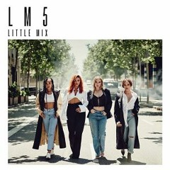 Little Mix - Monster In Me (LM5)