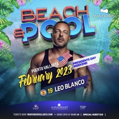 Leo Blanco Live At Mantamar, Puerto Vallarta - Presidents Day Weekend (19 - 02 - 23) HOUSE SET