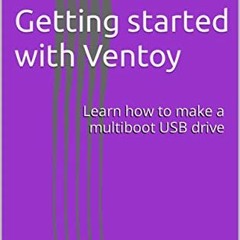 ✔️ Read Getting started with Ventoy: Learn how to make a multiboot USB drive (USB Booting) by  S