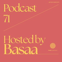 Podcast 071 • Hosted by Basaa (RO) 🇷🇴