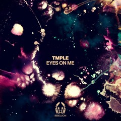 TMPLE  - Eyes On Me