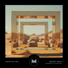 Rüfüs Du Sol - Desert Night (Momentwo's Midnight Mix)