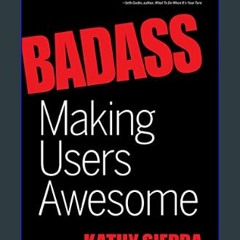 [EBOOK] ⚡ Badass: Making Users Awesome     1st Edition Book PDF EPUB