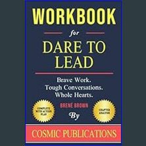 Stream [Ebook]$$ 📖 Workbook: Dare to Lead by Brené Brown: Brave Work.  Tough Conversations. Whole Hearts. by Kampmannalge | Listen online for free  on SoundCloud