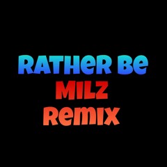 Jess Glynne - Rather Be (Milz Remix, Free DL)
