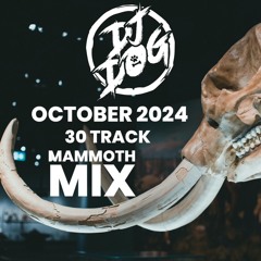 OCTOBER 2024 MAMMOTH MIX DJ DOG