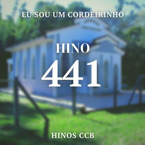Hino 441 CCB | Eu sou um cordeirinho | HINOS CCB