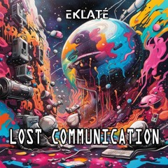 Eklaté - Lost Communication