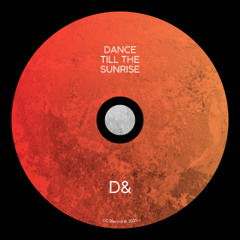 dance till the sunrise - D&