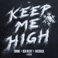 Coone & Ben Nicky & Wasback ft. ALYSSA - Keep Me High