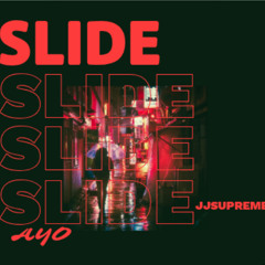 Slide ft Jjsupreme