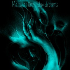 Maladaptive daydreams