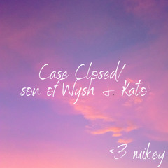 Case Closed / Son of Wysh & Kato (kato x wyshmaster)
