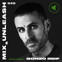 Gonzo MDF - Sound Of Munich / Mix & Unleash 025