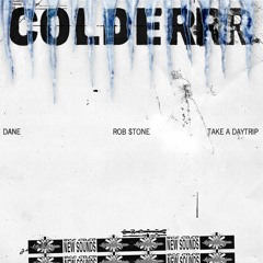 COLDERRR (Remix) - Rob $tone x Dane x Take A Daytrip