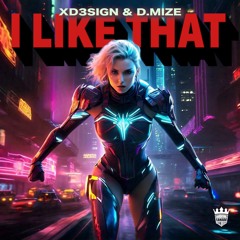 XD3SIGN & D.MIZE - I LIKE THAT (Radio Edit)