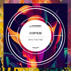 PREMIERE: Cortese — Into The Fire (Extended Mix) [Eton Messy Records]