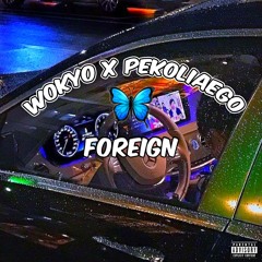 Wokyo Feat. Pekoliaego - Foreign