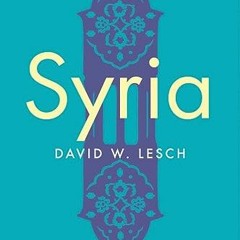❤️ Read Syria: A Modern History by  David W. Lesch