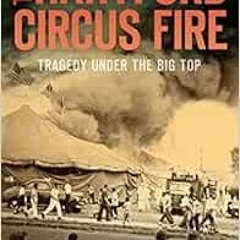 Read pdf The Hartford Circus Fire: Tragedy Under the Big Top (Disaster) by Michael Skidgell