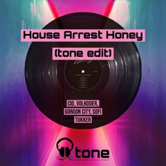 House Arrest Honey(tone edit)- CID, Volkoder, Gorgon City, Sofi Tukker ** FREE DOWNLOAD ***