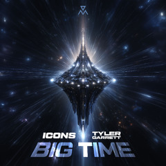 ICONS, Tyler Garrett - Big Time