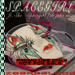 Spacegirl ft. She - ‘Spacegirl’ (zb juno mix)