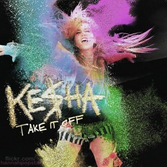 Ke$ha - Take It Off