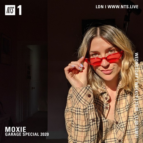 Moxie on NTS Radio: Home Broadcast 12 'GARAGE SPECIAL' (24.06.20)