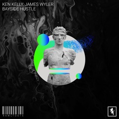 Ken Kelly, James Wyler - Bayside Hustle EP (Out Now)