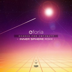 Oforia - Headed for Infinity ( Inner Sphere Remix )