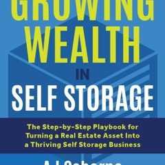 EPUB DOWNLOAD The Investors Guide to Growing Wealth in Self Storage: The Step-By