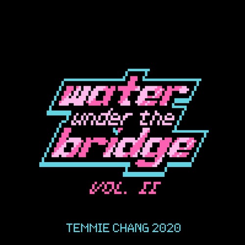 Temmie Chang - Water Under the Bridge Soundtrack - 87 Hopes and Dreams