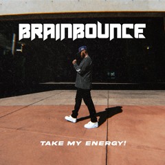 Syzy - Take my energy! (BRAINBOUNCE Remix)