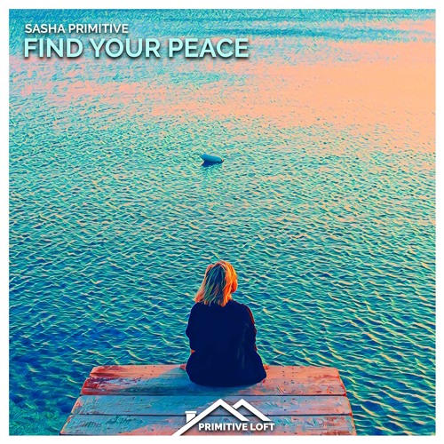 Sasha PRimitive - Find Your Peace