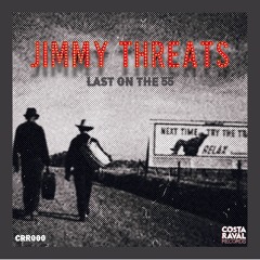 Jimmy Threats - Last On The 55