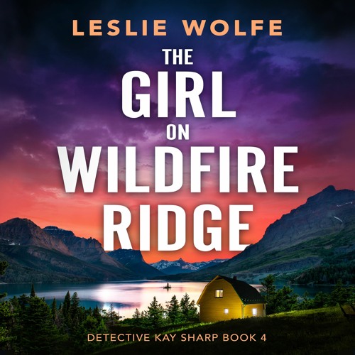 The Girl on Wildfire Ridge by Leslie Wolfe, narrated by Gwendolyn Druyor
